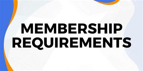 Membership Requirements .